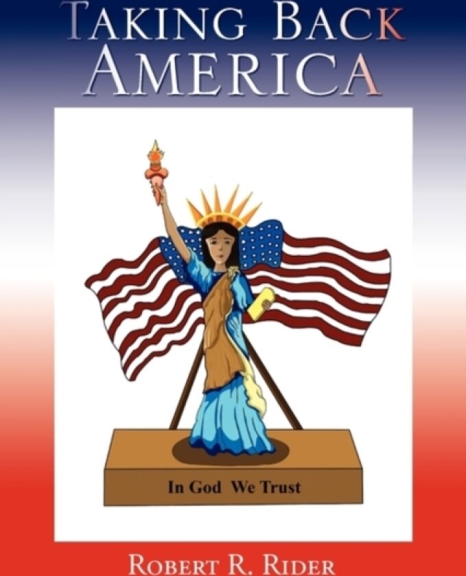 Taking Back America av Robert R Rider (Paperback)