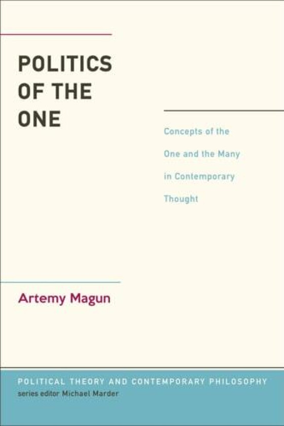 Politics of the One av Artemy Magun (Paperback)