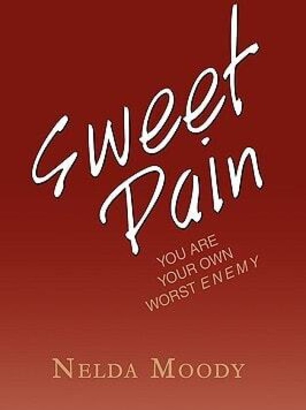 Sweet Pain av Nelda Elizabeth Moody (Hardcover)