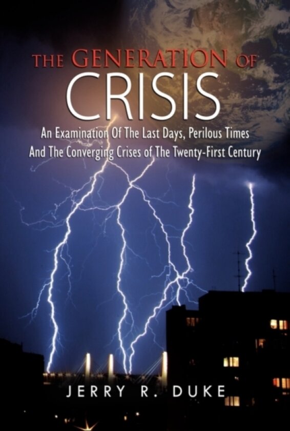 The Generation of Crisis av Jerry R Duke (Hardcover)
