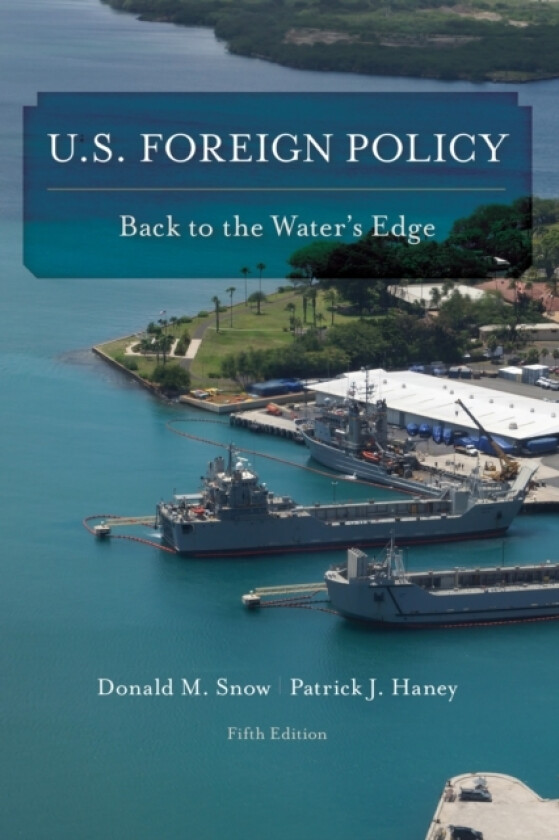 U.S. Foreign Policy av Donald M. Snow, Patrick J. Haney (Paperback)