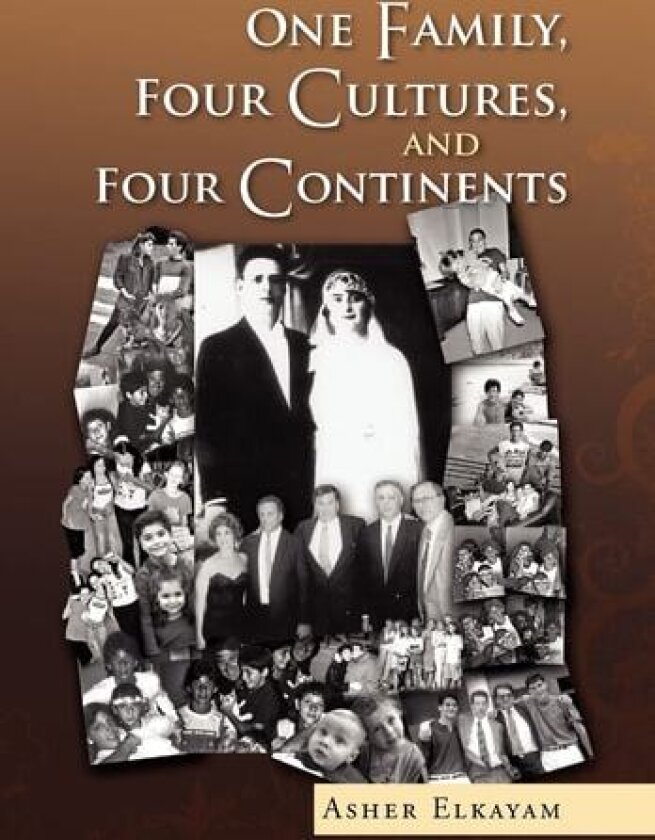One Family, Four Cultures, and Four Continents av Asher Elkayam (Hardcover)