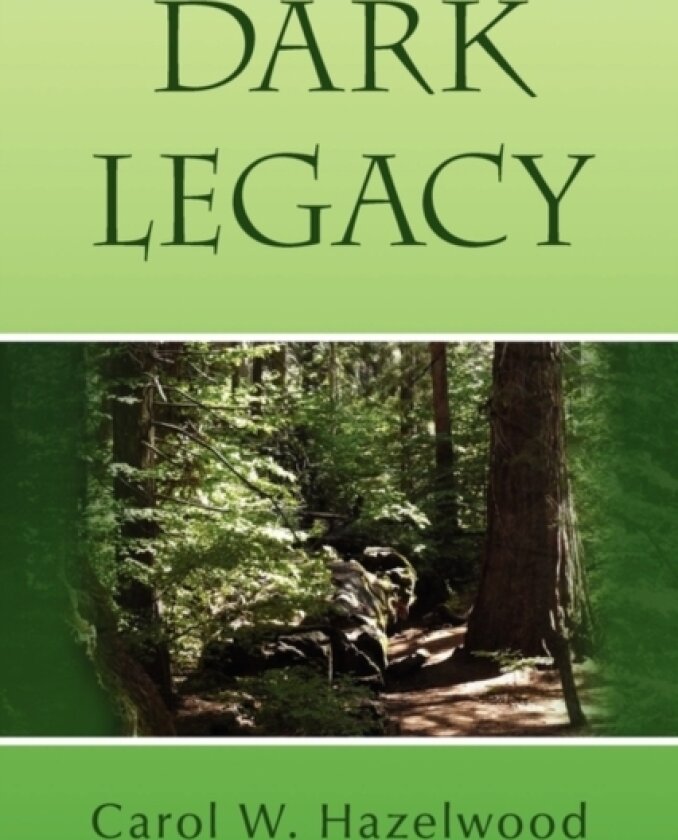 Dark Legacy av Carol W Hazelwood (Hardcover)