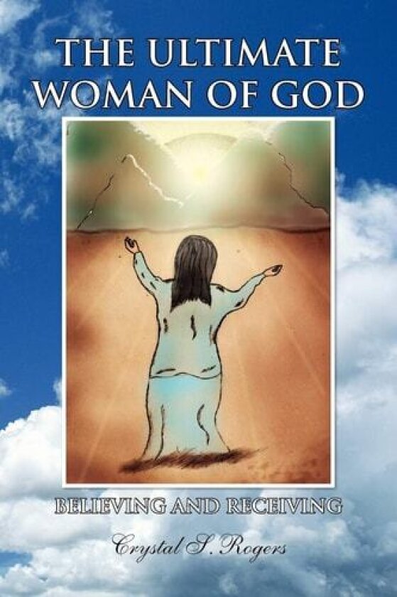 The Ultimate Woman of God av Crystal S Rogers (Paperback)