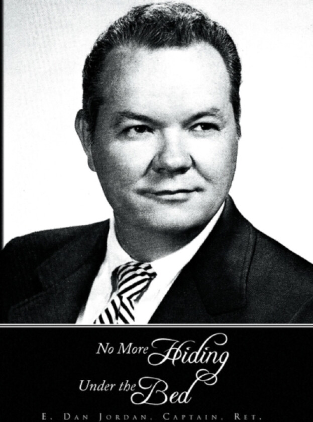 No More Hiding Under the Bed av E Dan Captain Ret Jordan (Paperback)