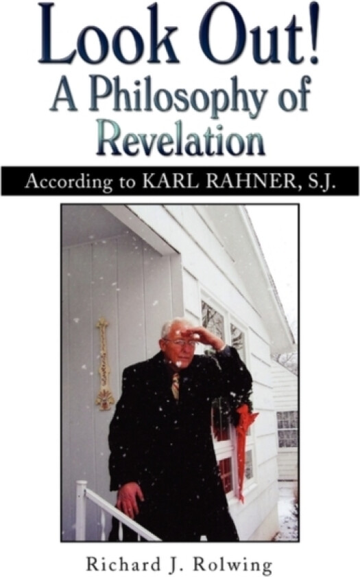 Look Out! a Philosophy of Revelation av Richard J Rolwing (Paperback)