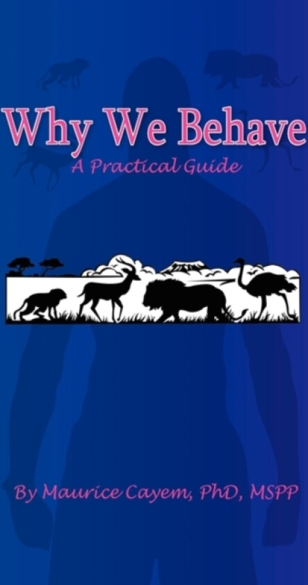 Why We Behave av Maurice PhD Cayem (Hardcover)