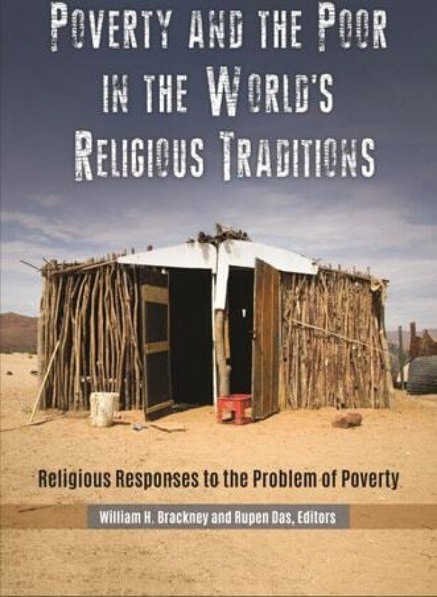 Poverty and the Poor in the World's Religious Traditions av Dr.Clinton Bennett (Hardcover)