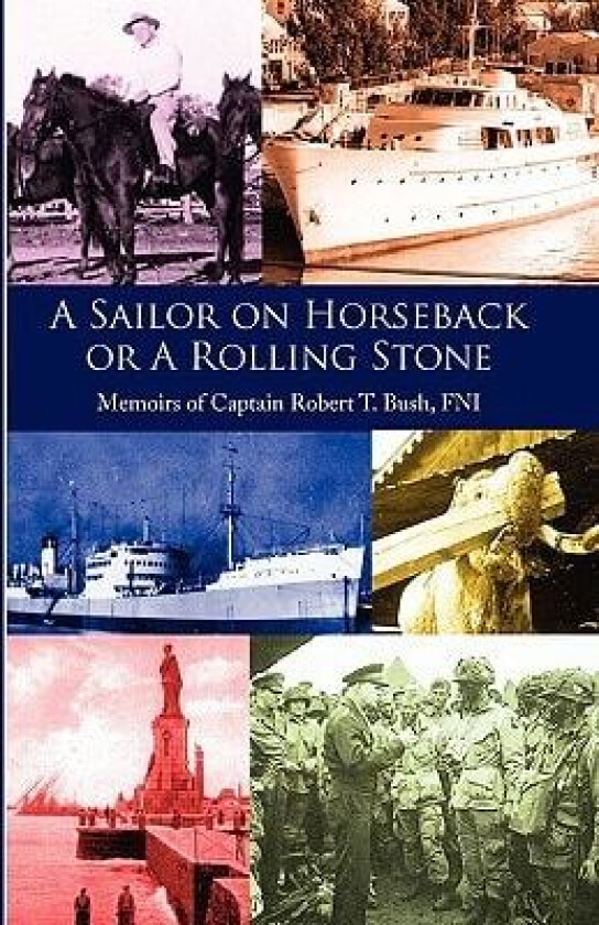 A Sailor on Horseback av Robert T Bush (Hardcover)