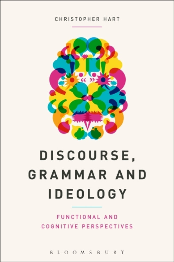 Discourse, Grammar and Ideology av Prof Christopher Hart (Paperback)