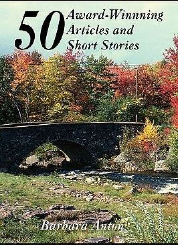 50 Award-Winning Articles and Short Stories av Barbara Anton (Paperback)