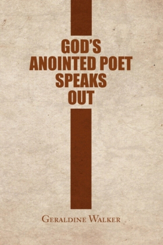 God's Anointed Poet Speaks Out av Geraldine Walker (Paperback)