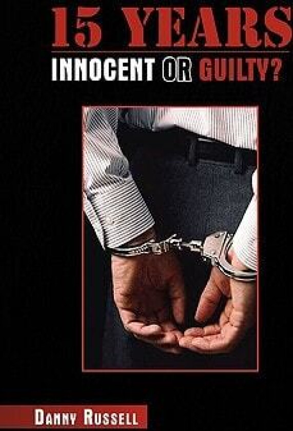 15 Years Innocent or Guilty? av Danny Russell (Paperback)