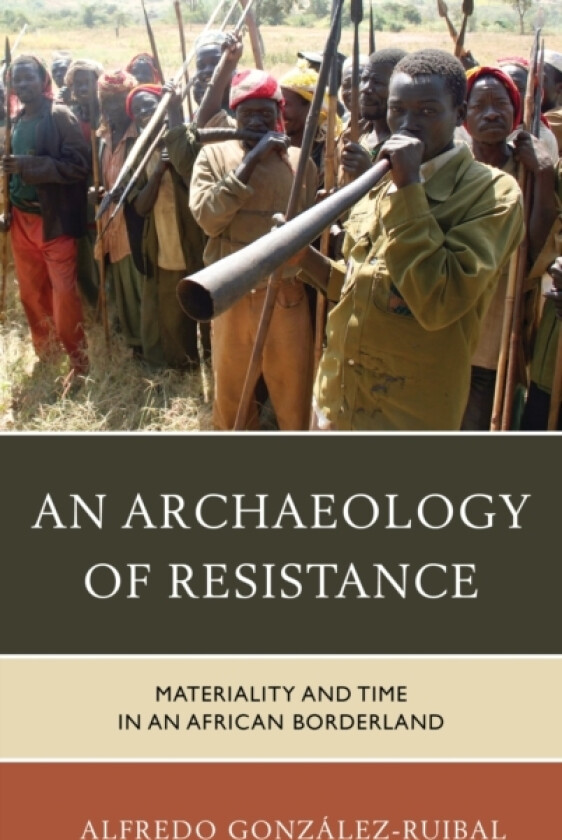 An Archaeology of Resistance av Alfredo Gonzalez-Ruibal (Hardcover)