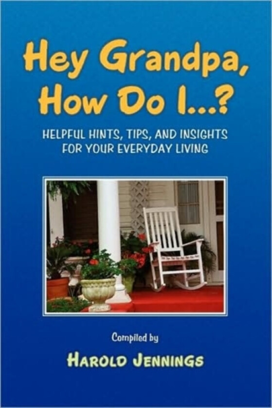 Hey Grandpa, How Do I...? av Harold Jennings (Paperback)