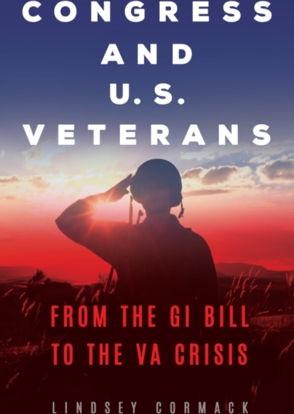 Congress and U.S. Veterans av Lindsey Cormack (Hardcover)