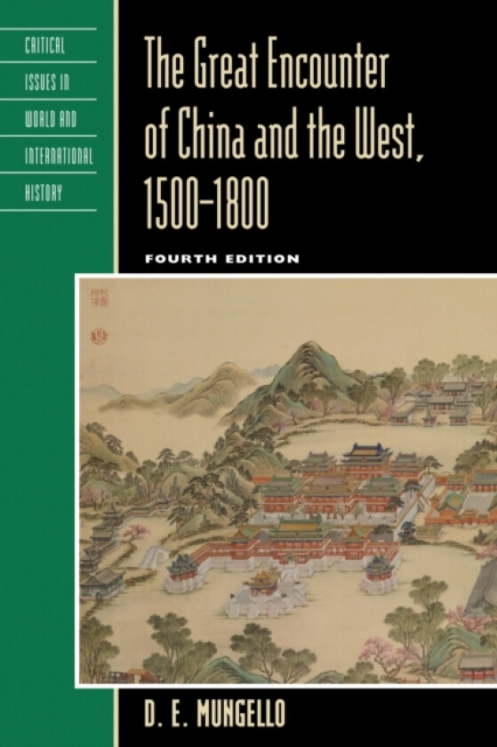 The Great Encounter of China and the West, 1500–1800 av D.E. Mungello (Paperback)