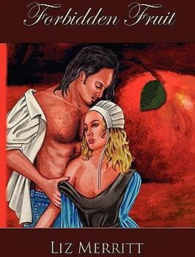 Forbidden Fruit av Liz Merritt (Hardcover)