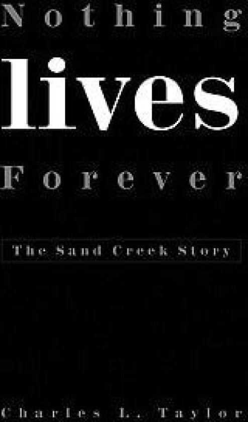 Nothing Lives Forever av Charles L Taylor (Hardcover)