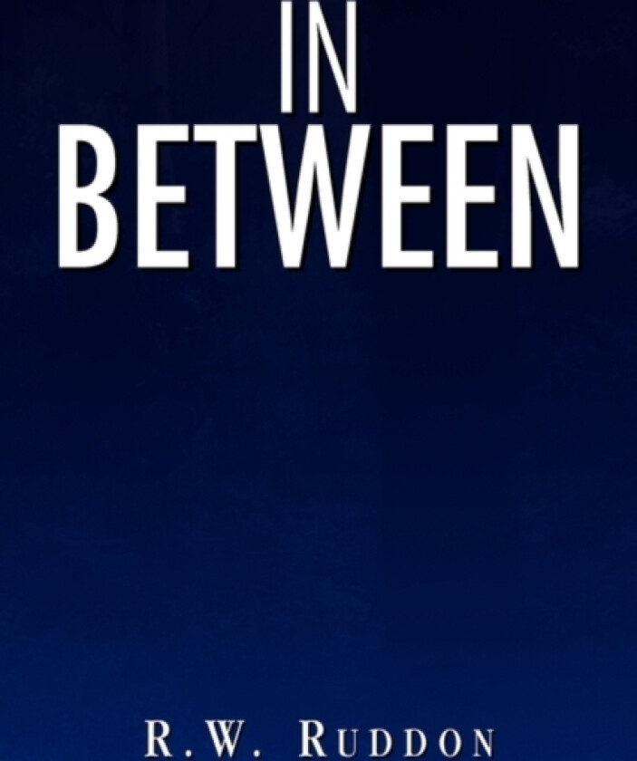 In Between av R W Ruddon (Paperback)