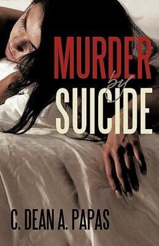 Murder by Suicide av Dean A Papas C Dean a Papas (Paperback)