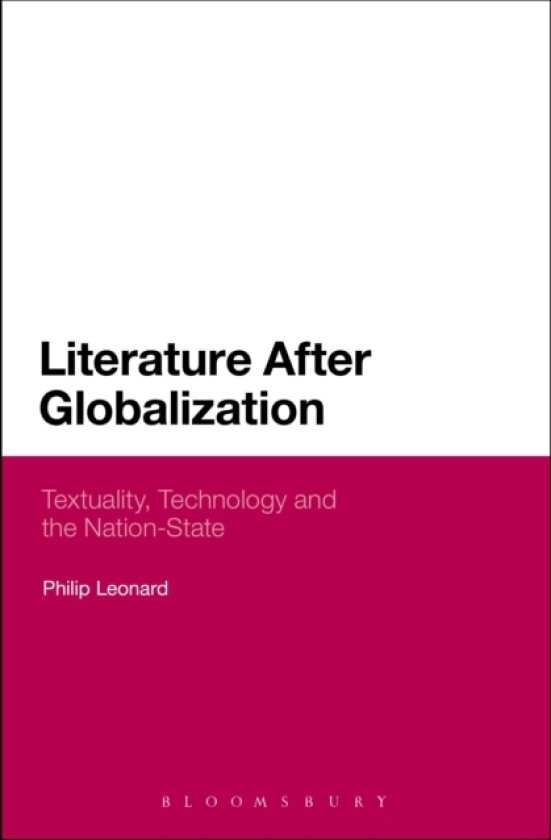 Literature After Globalization av Dr Philip Leonard (Hardcover)