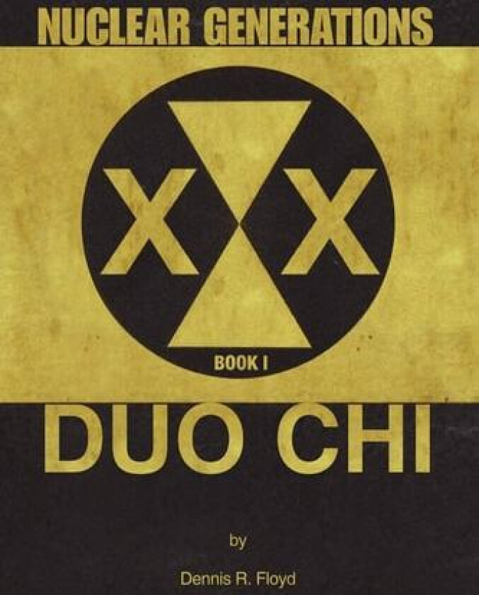 Nuclear Generations: Book I Duo Chi av Dennis Floyd (Paperback)
