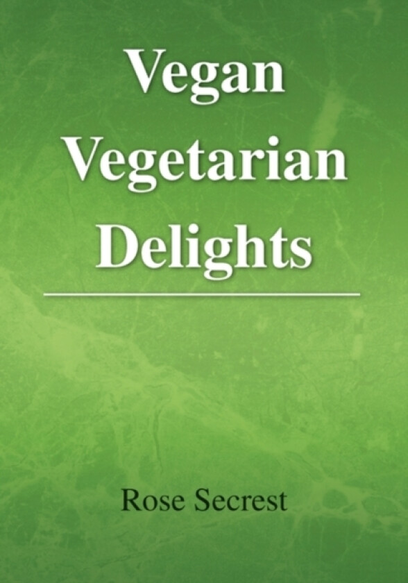 Vegan Vegetarian Delights av Rose Secrest (Paperback)