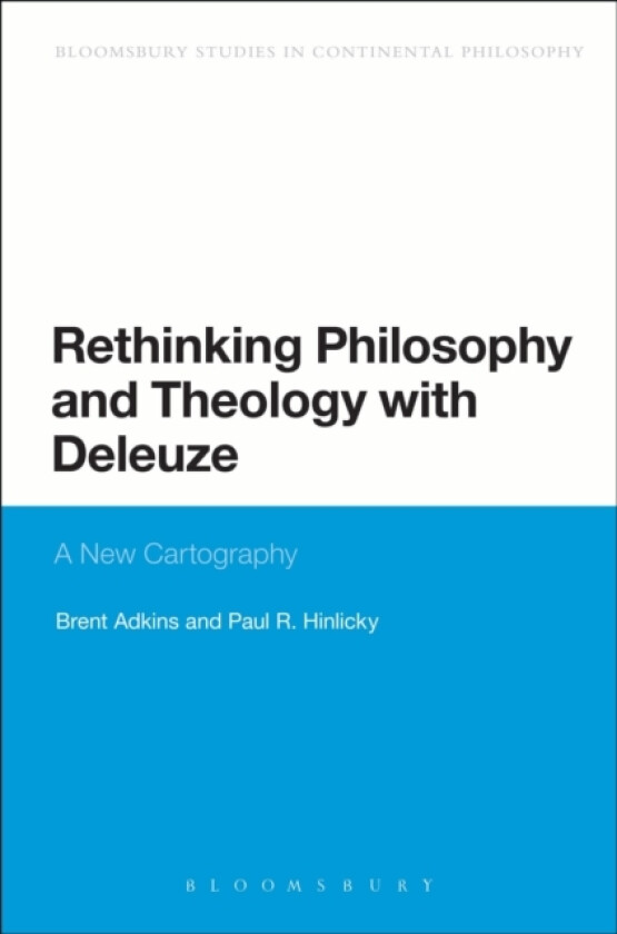 Rethinking Philosophy and Theology with Deleuze av Dr Brent Adkins, Dr Paul R. Hinlicky (Hardcover)