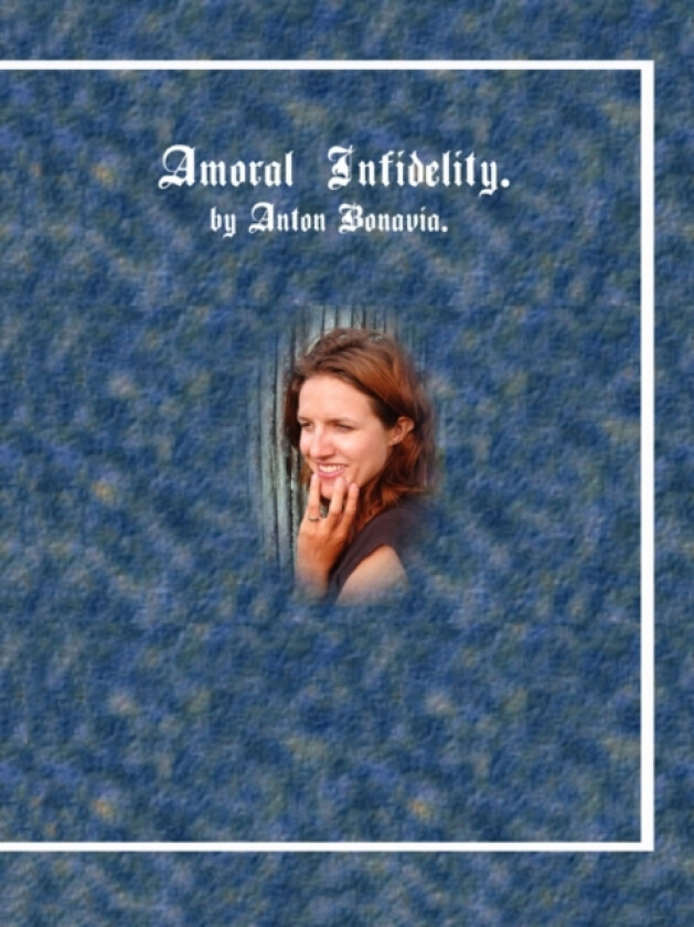 Amoral Infidelity av Anton Bonavia (Paperback)