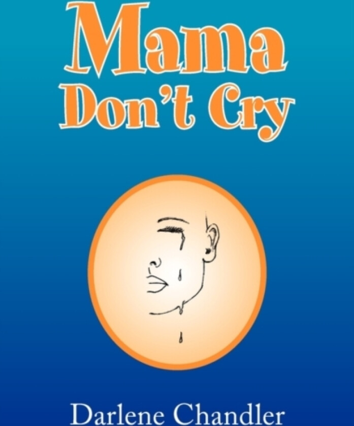 Mama, Don't Cry av Darlene Chandler (Paperback)