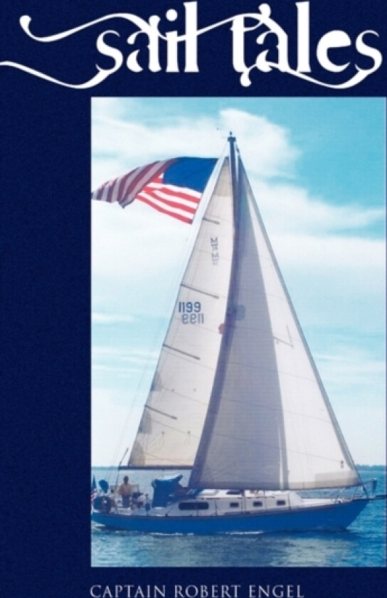 Sail Tales av Robert L Engel (Hardcover)