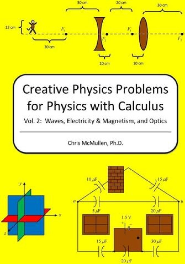 Creative Physics Problems For Physics With Calculus: Waves, Electricity & Magnetism, And Optics av Chris McMullen (Paperback)