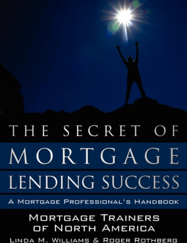 The Secret of Mortgage Lending Success av Mortgage Trainers of North America (Paperback)