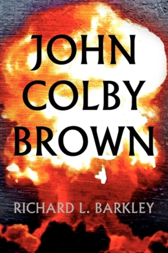 John Colby Brown av Richard L Barkley (Paperback)