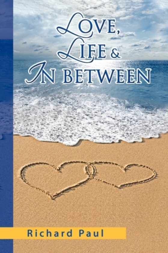 Love, Life & in Between av Richard Paul (Paperback)
