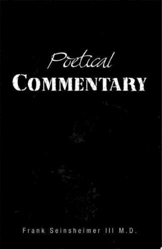 Poetical Commentary av Frank Seinsheimer (Paperback)