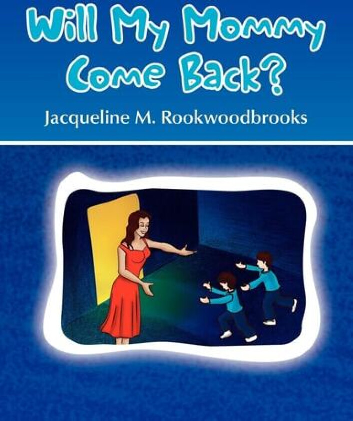 Will My Mommy Come Back? av Jacqueline M. Rookwoodbrooks (Paperback)