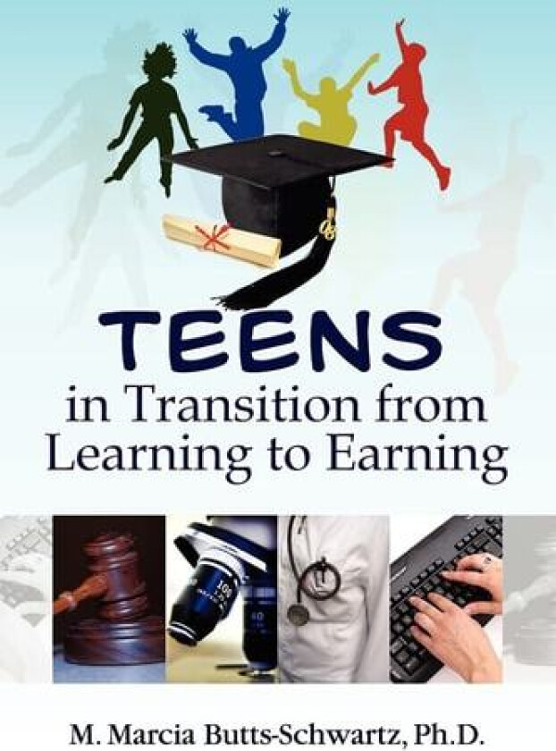 Teens in Transition from Learning to Earning av M Marcia Ph D Butts-Schwartz (Paperback)