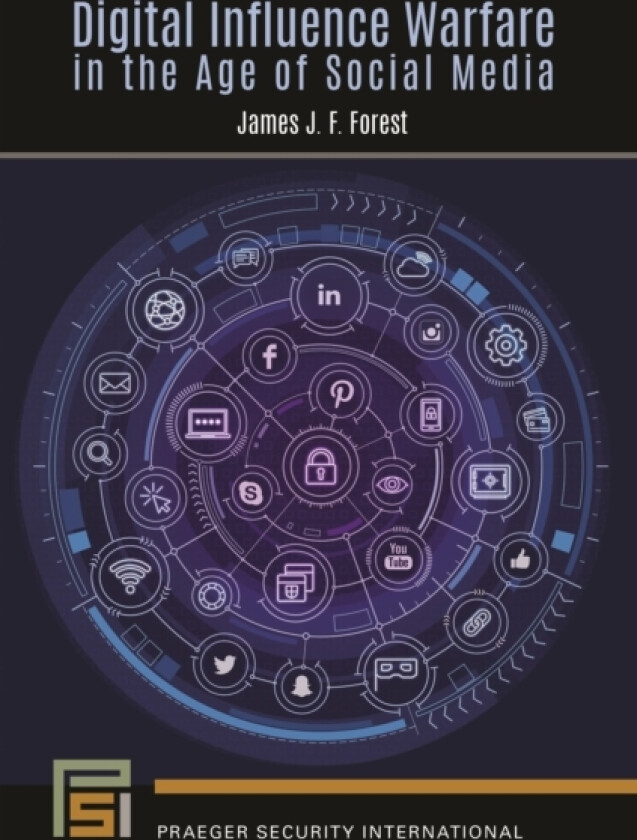 Digital Influence Warfare in the Age of Social Media av James J.F. Forest (Hardcover)