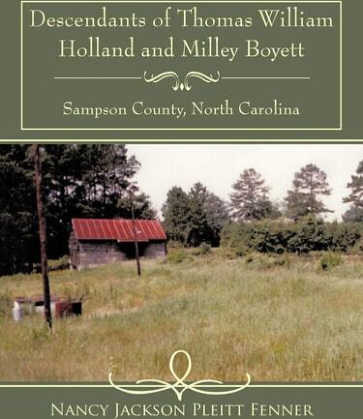 Descendants of Thomas William Holland and Milley Boyett av Nancy Jackson Pleitt Fenner (Paperback)