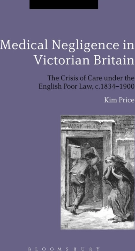 Medical Negligence in Victorian Britain av Kim Price (Hardcover)