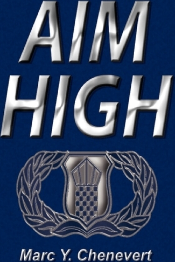 Aim High av Marc Y Chenevert (Hardcover)