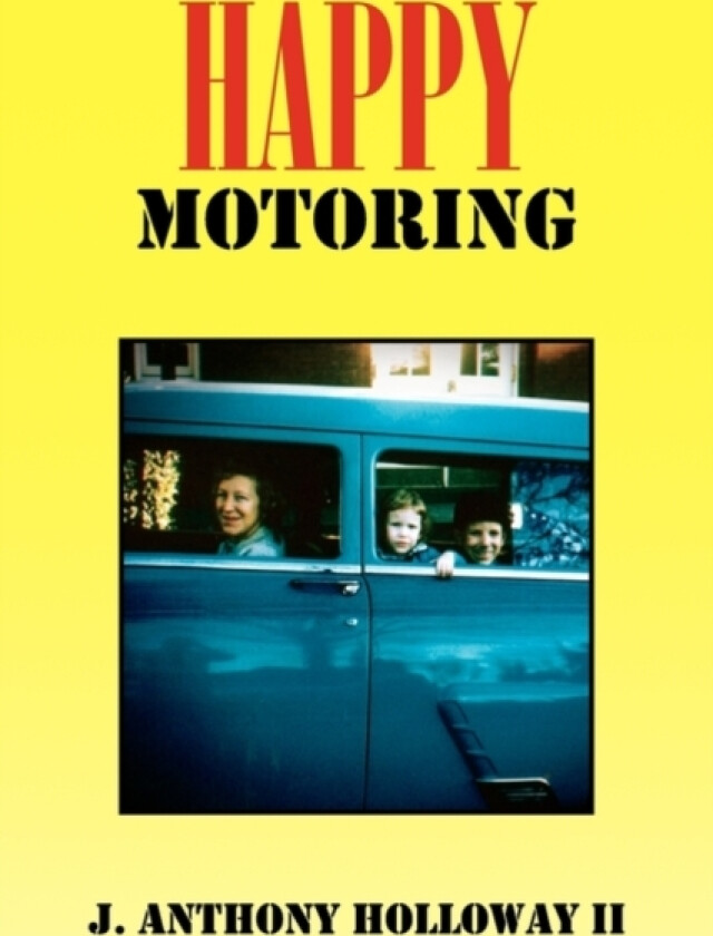 Happy Motoring av J Anthony II Holloway (Paperback)