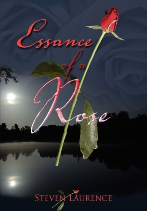 Essance of a Rose av Steven Laurence (Hardcover)