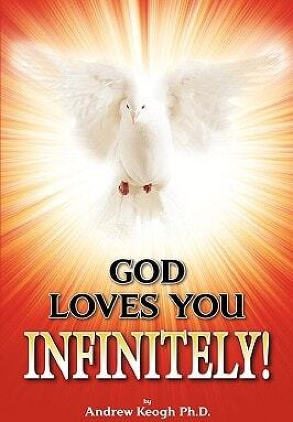 God Loves You Infinitely! av Andrew Keogh (Paperback)