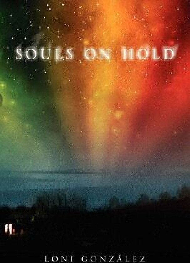 Souls on Hold av Loni Gonzlez, Loni Gonzalez (Hardcover)