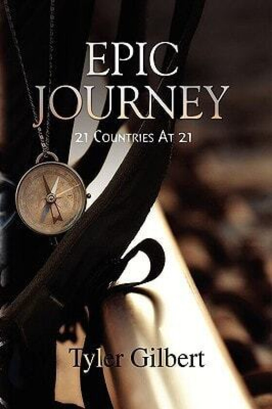 Epic Journey av Tyler Gilbert (Hardcover)