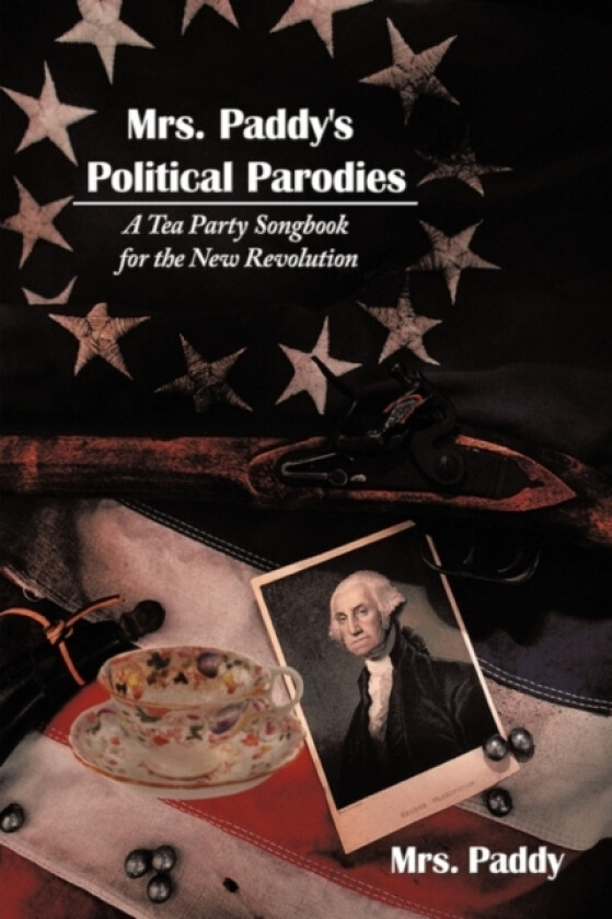 Mrs. Paddy's Political Parodies av Mrs. Paddy (Hardcover)