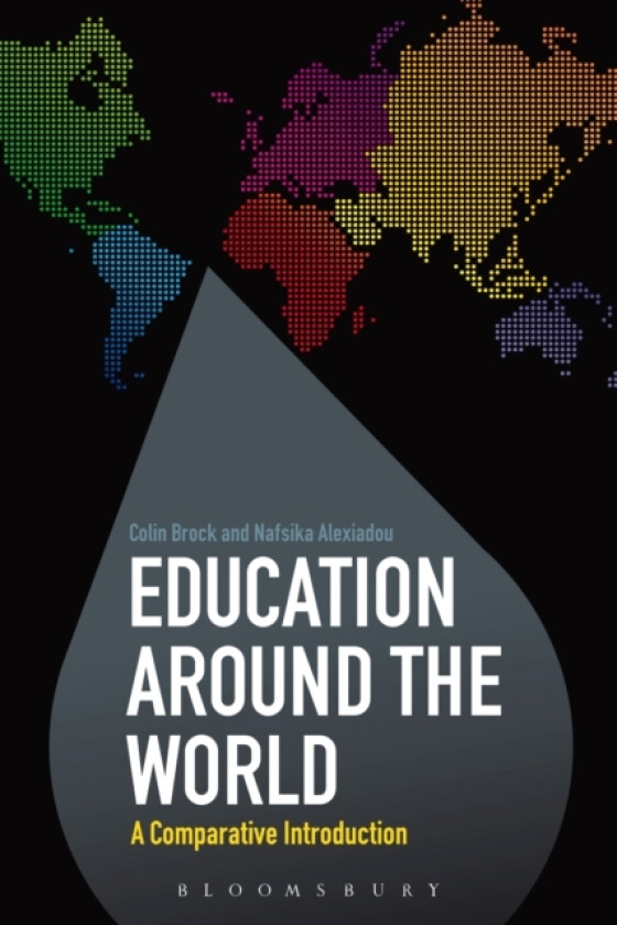 Education Around the World av Dr Colin Brock, Dr Nafsika Alexiadou (Hardcover)